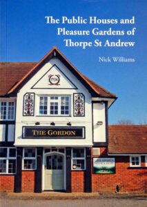 The Public Houses and Pleasure Gardens of Thorpe St Andrew by Nick Williams