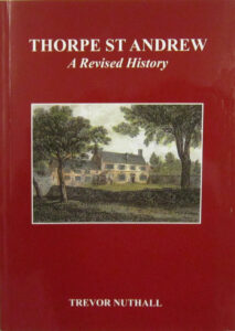 Thorpe St Andrew - A Revised History by Trevor Nuthall